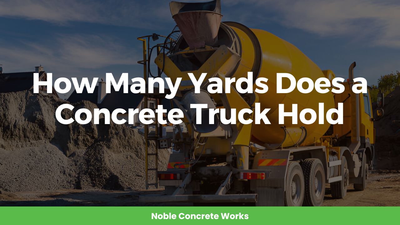 How Many Yards Does a Concrete Truck Hold